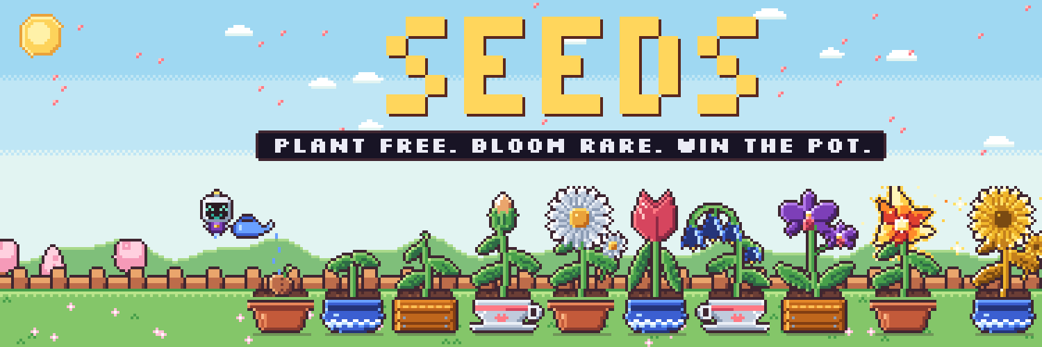 SEEDS pixel art: a row of potted flowers growing from seed to golden bloom, with a small robot holding a watering can. Plant free. Bloom rare. Win the pot.